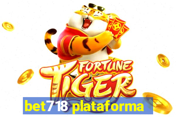 bet718 plataforma